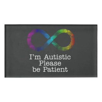 I'm Autistic, please be patient name tag