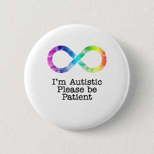 I'm Autistic, Please be Patient- watercolor 2 Inch Round Button