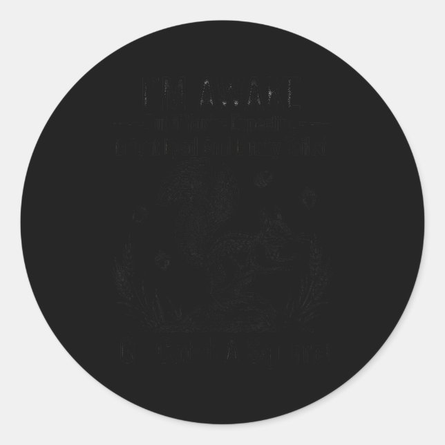 I'm Awake But If You're Expecting Bright Eyed And  Classic Round Sticker (Front)