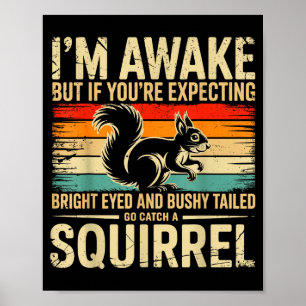 I'm Awake But If You're Expecting Bright Eyed And  Poster
