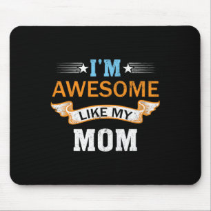 I'm Awesome Like My Mom Retro Mothers Day Fathers Mouse Pad