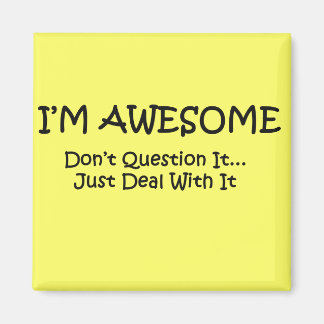 I'm Awesome. Magnet