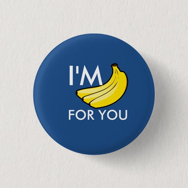 I'm Bananas For You 1 Inch Round Button (Front)