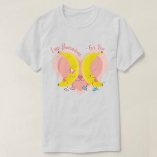 I'm Bananas For You T-Shirt