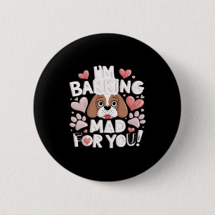 I'm Barking Mad for You! Dog 2 Inch Round Button