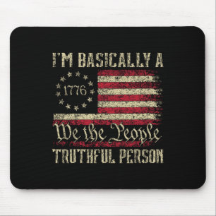 I'm Basically A Truthful Person Us Flag Election 2 Mouse Pad