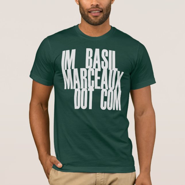 IM BASIL MARCEAUX DOT COM T-Shirt (Front)