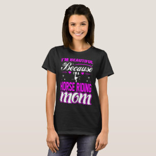 Im beau puisque T-shirt de maman d'équitation Im