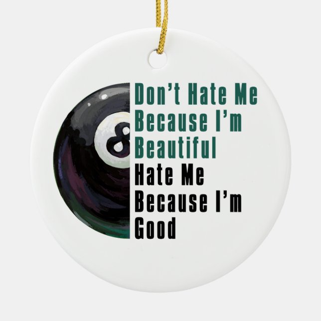 Im Beautiful Im Good 8 Ball Ceramic Ornament (Front)