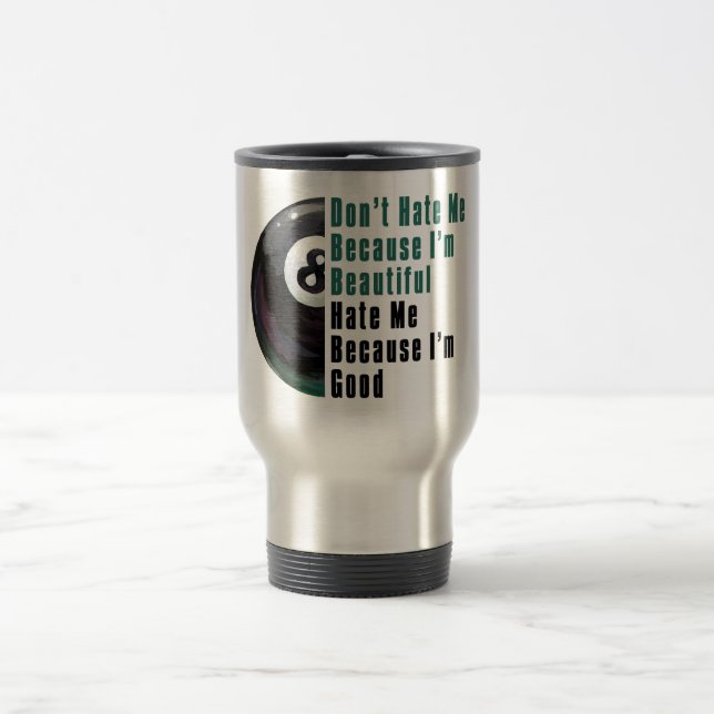 Im Beautiful Im Good 8 Ball Travel Mug (Center)