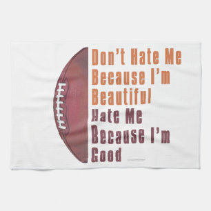 Im Beautiful Im Good Football Kitchen Towel
