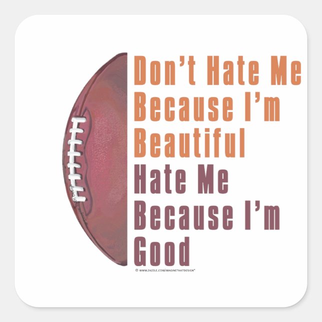 Im Beautiful Im Good Football Square Sticker (Front)