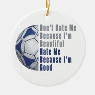 Im Beautiful Im Good Futbal Ceramic Ornament