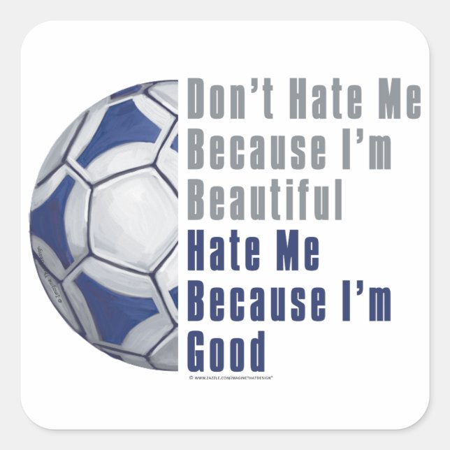 Im Beautiful Im Good Futbal Square Sticker (Front)