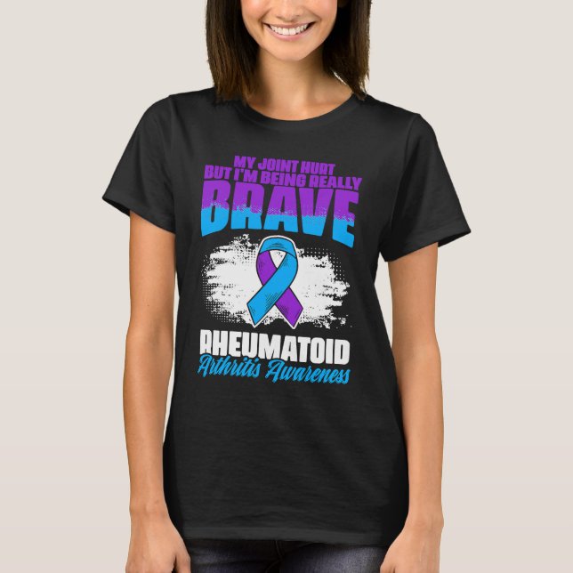I'm Being Really Brave Ribbon Rheumatoid Arthritis T-Shirt (Front)