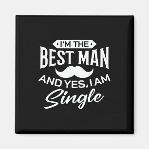 I'm Best Man Wedding Groomsmen Funny Bridal Bachel Magnet