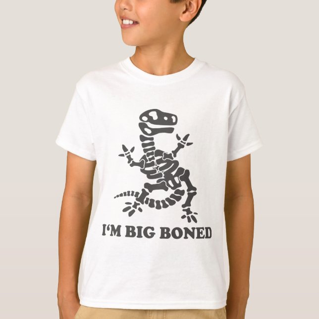 I'm Big Boned T-Shirt (Front)
