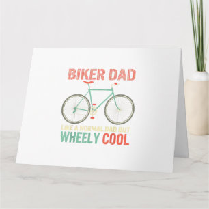 I'm Biker Dad Fathers Day Wheely Cooler bicycle Bi Card