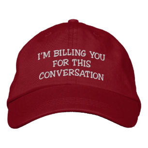 I'm Billing You For This Conversation Lawyer Hat