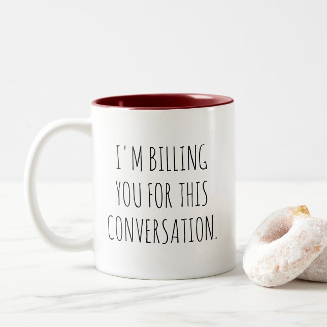 I'm Billing You For This Conversation Lawyer Jokes Two-Tone Coffee Mug (With Donut)