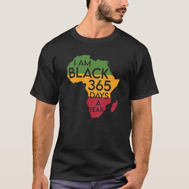 I'm Black All Days Of The Year Black History Month T-Shirt (Front)