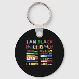 I'm Black Every Month History Month African Americ Keychain