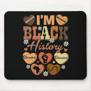 I'm Black History Educated Motivated Melanin Heart Mouse Pad