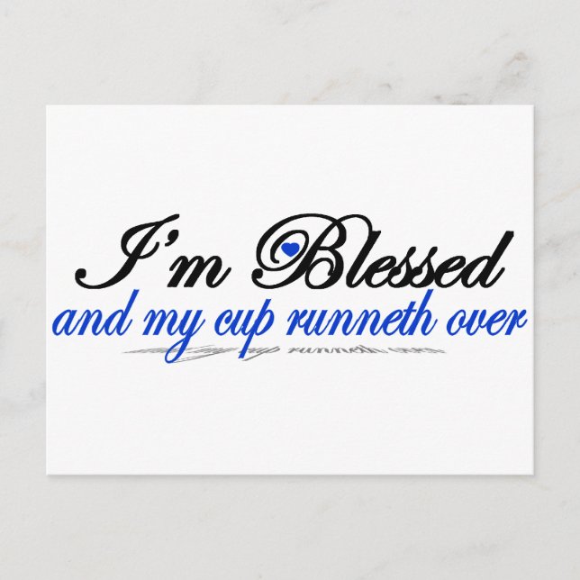 I'm Blessed and My Cup Runneth Over Postcard (Front)