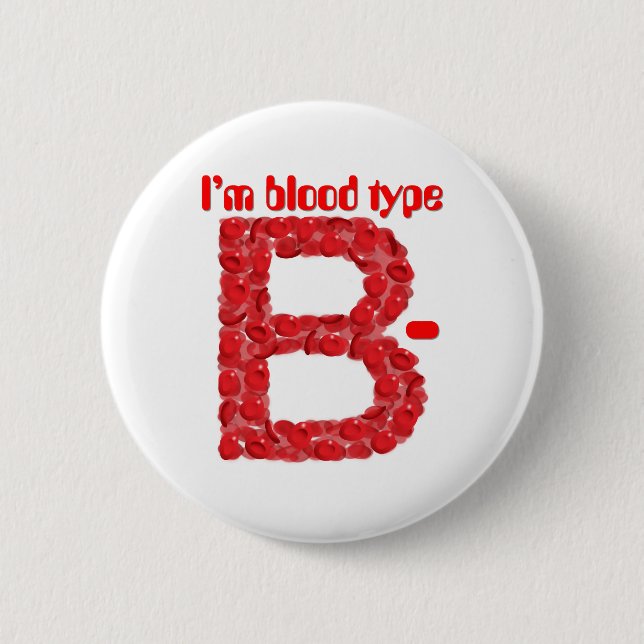I'm blood type B negative 2 Inch Round Button (Front)