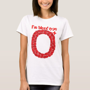 I'm blood type O positive T-Shirt