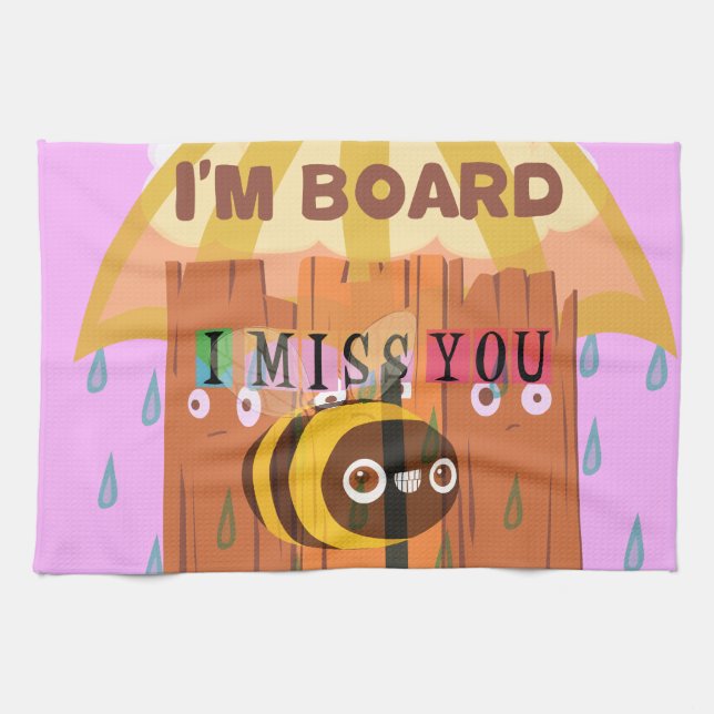 "I'm Board – I Miss You: A Playful & Puny Greeting Kitchen Towel (Horizontal)