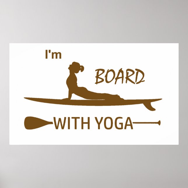 I'm Board With Yoga Poster (Front)