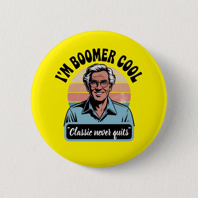 "I'm Boomer Cool" 2 Inch Round Button (Front)