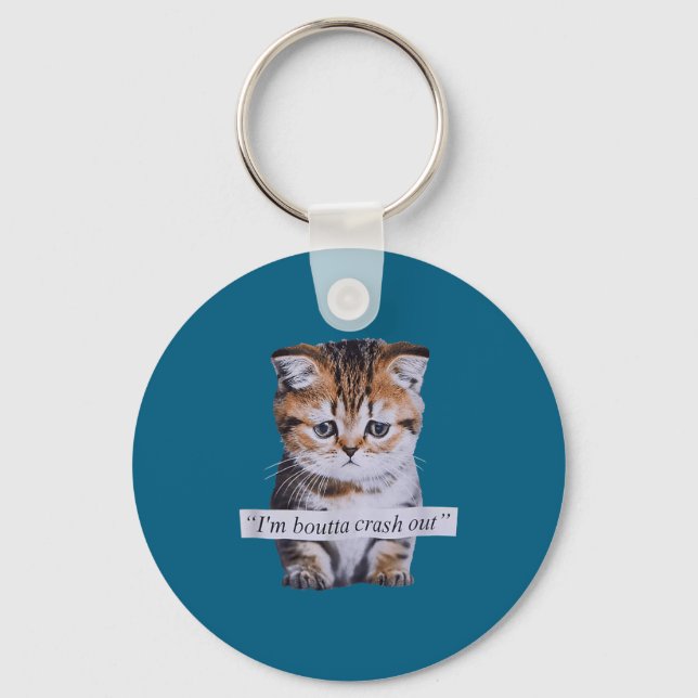 I'm Boutta Crash Out Cat Funny Meme Cat Pet Lover  Keychain (Front)