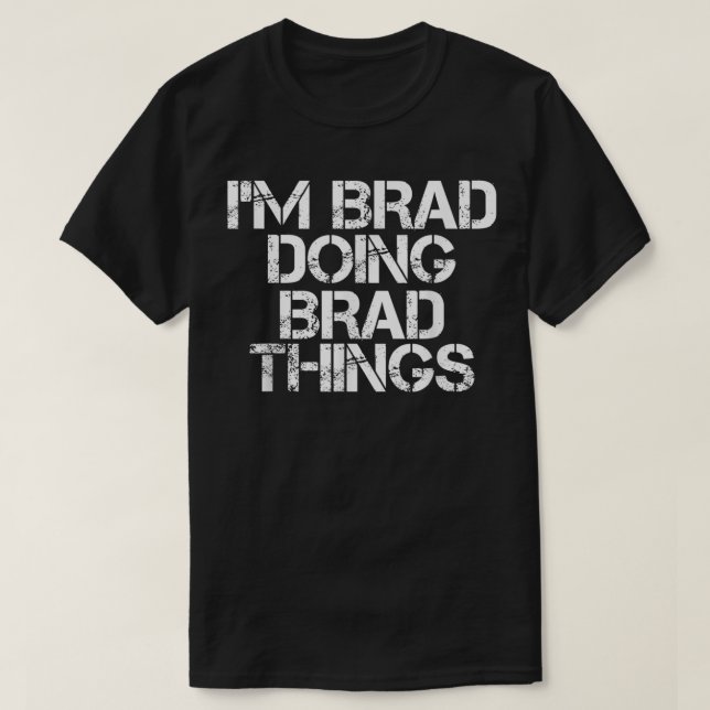I'M BRAD DOING BRAD THINGS Shirt Funny Christmas G (Design Front)
