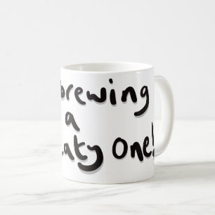 I'm brewing a meaty one coffee mug