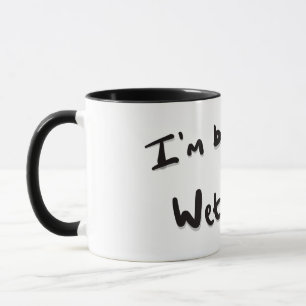 I'm brewing a wet one mug