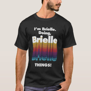 I'M Brielle Doing Brielle Things Name Grunge T-Shirt