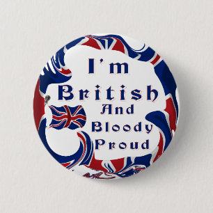 I'm British And Bloody Proud 2 Inch Round Button