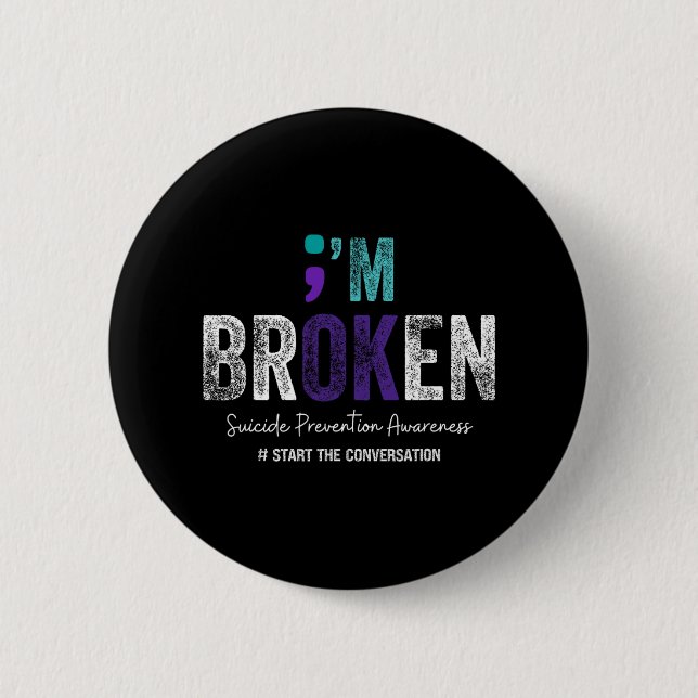 I'm Broken I'm Ok Suicide Prevention 2024 1  2 Inch Round Button (Front)