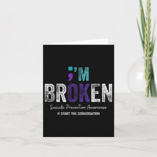 I'm Broken Im Ok Suicide Prevention 2024 1  Card