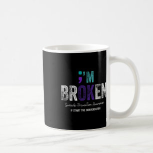 I'm Broken I'm Ok Suicide Prevention 2024 1 Coffee Mug