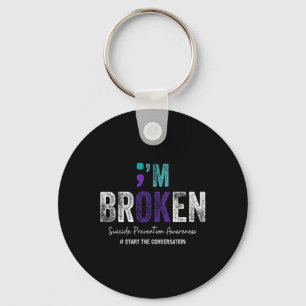 I'm Broken I'm Ok Suicide Prevention 2024 1 Keychain