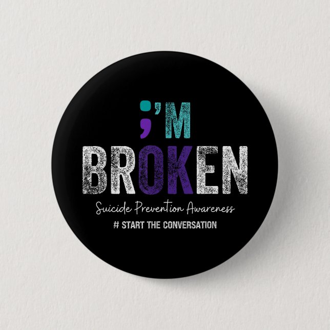 Im Broken Im Ok Suicide Prevention 2024  2 Inch Round Button (Front)