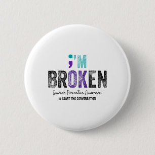I'm Broken I'm Ok Suicide Prevention 2024  2 Inch Round Button