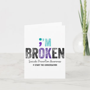 Im Broken Im Ok Suicide Prevention 2024  Card