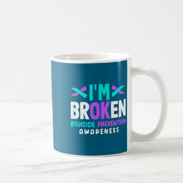 I'm Broken Suicide Prevention Awareness  Coffee Mug (Right)