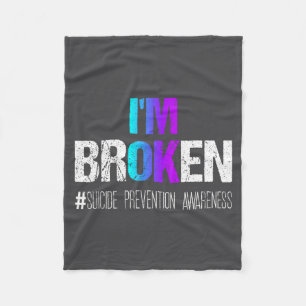 I'm Broken Teal &amp; Purple Ribbon Suicide Preven Fleece Blanket