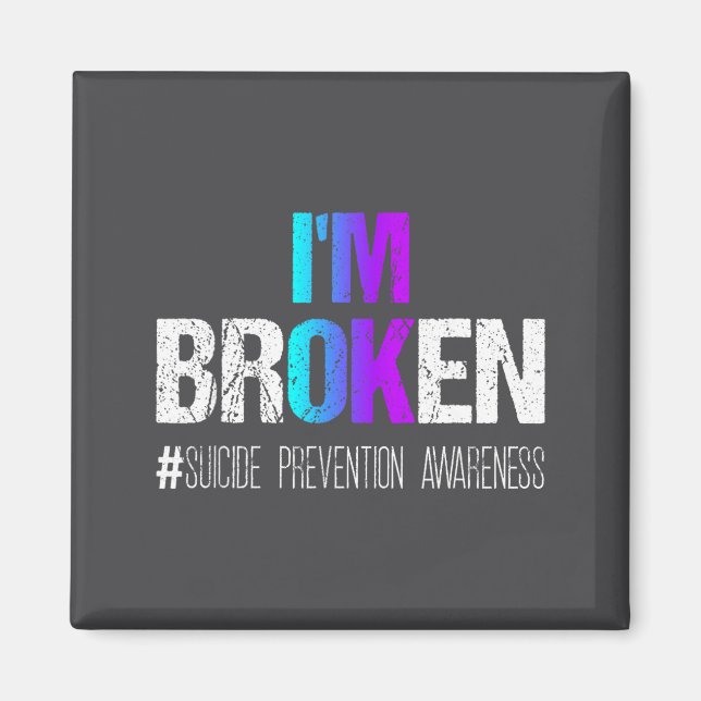 I'm Broken Teal &amp; Purple Ribbon Suicide Preven Magnet (Front)