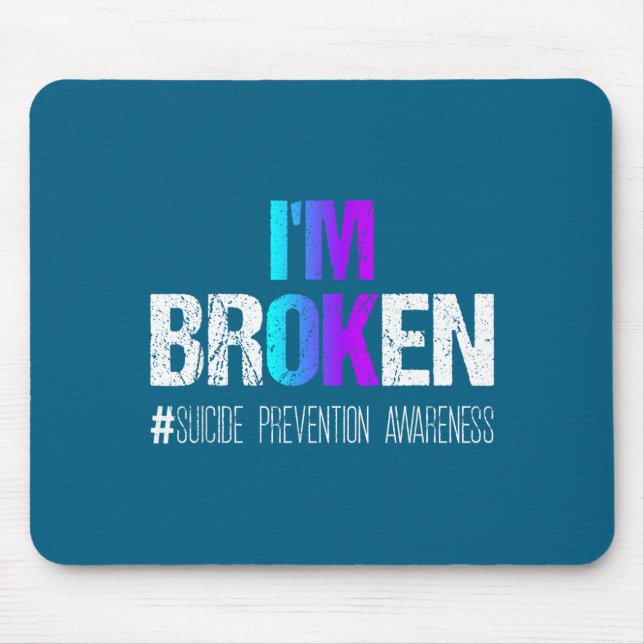 I'm Broken Teal &amp; Purple Ribbon Suicide Preven Mouse Pad (Front)